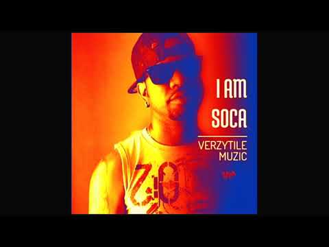 VERZYTILE!! I AM SOCA!! NEW SOCA 2018!!