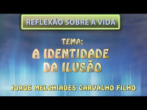20 - A Identidade da Ilusão