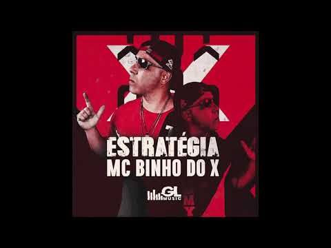 MC Binho do X - Estratégia