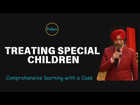 Treating Special Children || Comprehensive Learning with a Case || Dr Didar Singh #preachhomeopathy