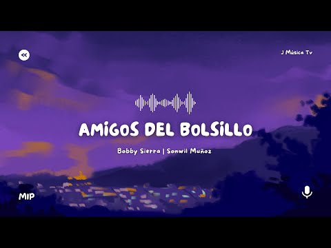 Amigos Del Bolsillo - Bobby Sierra | Sonwil Muñoz  | El Imperio | Olimpica St