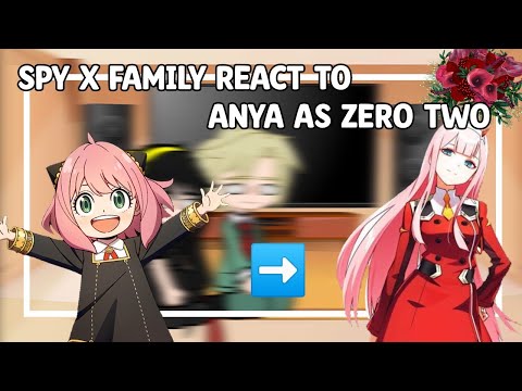 Spy x Family react to Anya as Zero Two ||Darling x SxF|| HiroZero Shipp | Bad english