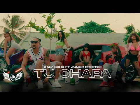 Kaly Ocho ft Junior Prestige - Tu Chapa ???? ( Video Oficial ).