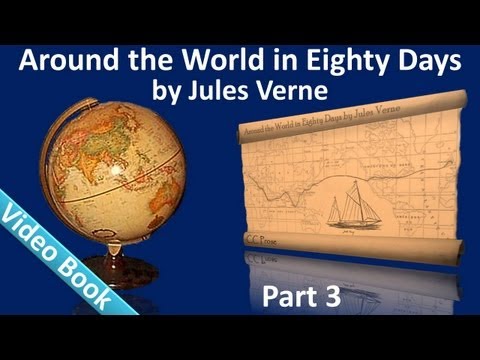 , title : 'Part 3 - Around the World in 80 Days Audiobook by Jules Verne (Chs 26-37)'