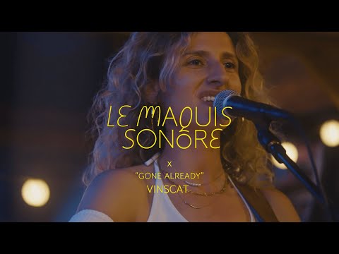 Vinscat "Gone Already" x Le Maquis Sonore / Live Sessions