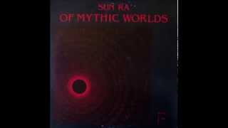 Sun Ra Of mythic worlds