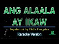 Eddie Peregrina - Ang Alaala Ay Ikaw (karaoke version)