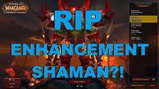 Bajheera - RIP ENHANCEMENT SHAMAN?! - WoW Patch 6.0.2 Shaman Sadness