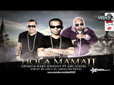 Arcangel Ft Genio  Baby Johnny - Hola Mama (Parte 2)