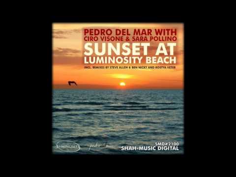 Ciro Visone, Sara Pollino, Pedro Del Mar - Sunset At Luminosity Beach (Kostya Veter Remix)
