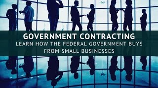 Government Contracting - Learn How the Federal Government Buys from Small Businesses