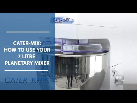 Cater-Mix: How to use your 7 Litre Variable Speed Planetary Mixer