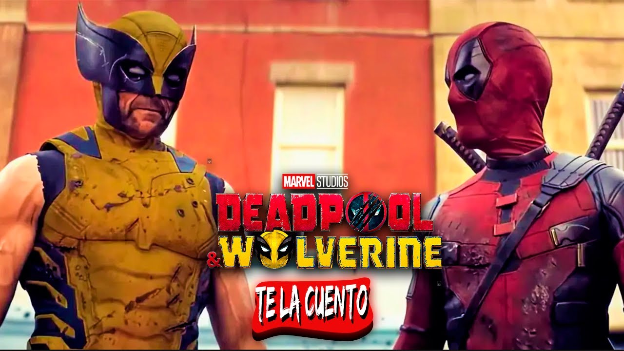 Deadpool & Wolverine / Te la Cuento