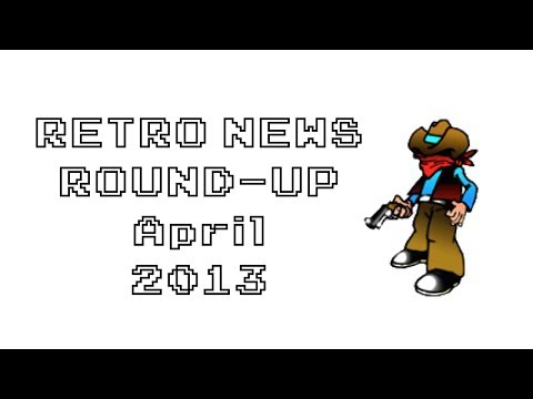 Retro News Round Up - April 2013