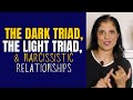 The Dark Triad The Light Triad And Narcissistic Relationships