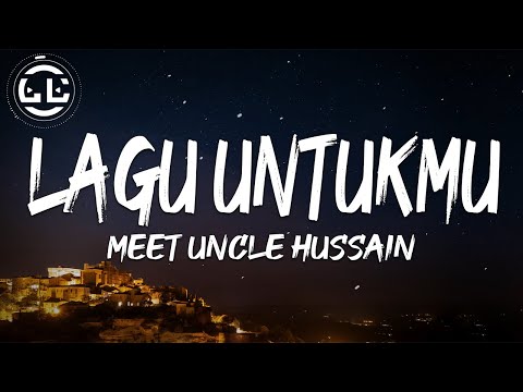 Meet Uncle Hussain - Lagu Untukmu (Lyrics)