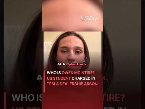 Who is Owen McIntire? US student charged in Tesla dealership arson #crime #law #crisis