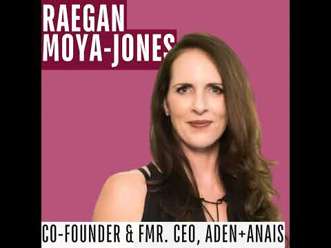 124: Raegan Moya-Jones | Co-Founder, Aden + Anais - YouTube