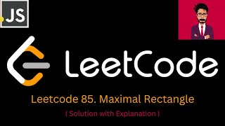 YouTube video '68. LeetCode 85. Maximal Rectangle [ JAVASCRIPT ]'