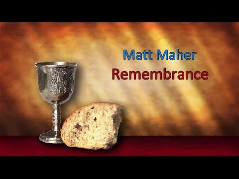 Remembrance - Matt Maher (w/lyrics) HD