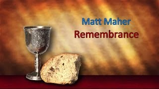 Remembrance - Matt Maher (w/lyrics) HD
