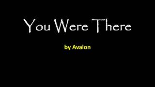 You Were There by Avalon (Lyric Video)