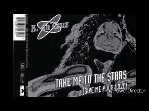 K. da 'Cruz - Take Me To The Stars (Extended Dance Mix)