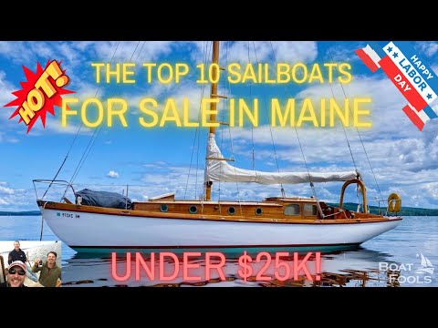 BoatFools TOP 10 Sailboats for Sale in Maine for Under $25k! Labor Day Blowout Specials!