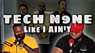 Tech N9ne - Like I Ain't - Official Music Video - (REACTION)