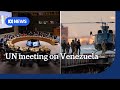 US S Maduro Capture Criticised At UN Security Council ABC NEWS