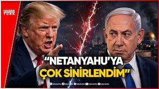 Trump’tan Netanyahu’ya Ağır Hakaret: Kıyamet Koptu