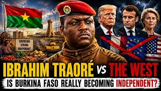 IBRAHIM TRAORÉ vs THE WEST: Is Burkina Faso Really Becoming Independent?
