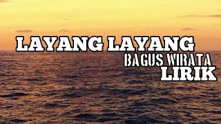 Download lagu LAYANG LAYANG - BAGUS WIRATA ( VIDEO LIRYC) mp3