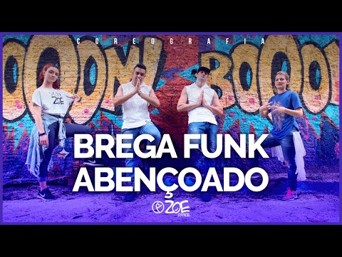 Brega Funk Abençoado - Bruninho Music e Tonzão I Zoe Dance (Coreografia Oficial)