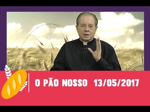 O Pão Nosso - 13/05/2017