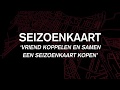 ?️ [TICKETSHOP] SEIZOENKAART | "EEN VRIEND KOPPELEN EN SAMEN EEN SEIZOENKAART KOPEN"