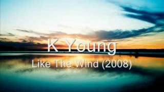 K Young - Like the wind