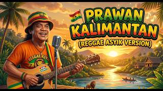 Download lagu Prawan Kalimantan (Reggae Asyik Version) mp3 Download lagu Prawan Kalimantan (Reggae Asyik Version) mp3