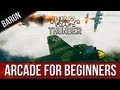 War Thunder - Arcade Beginner Tips 