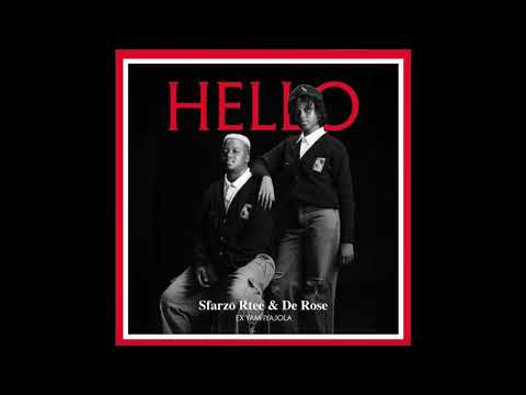 Sfarzo Rtee and De Rose - Hello (iEx Yam) [Official Full Audio]