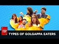 TSP Fukrapanti | Types of Golgappa Eaters