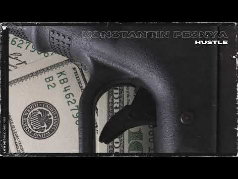 Konstantin Pesnya - Hustle (Official Audio)