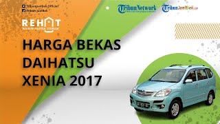 REHAT: Cek Harga Bekas Mobil Keluarga Daihatsu Xenia Tahun Muda 2017, Dibanderol Murah Cuma Segini