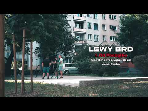 Lewy BRD -  OD POCZĄTKU ft. INKG P56, Dj Zel // prod. Czaha.