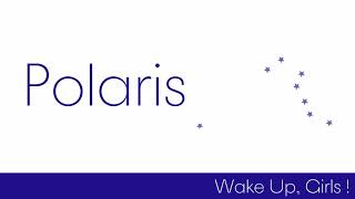 Polaris / Wake Up, Girls！