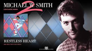 Michael W Smith - Restless Heart