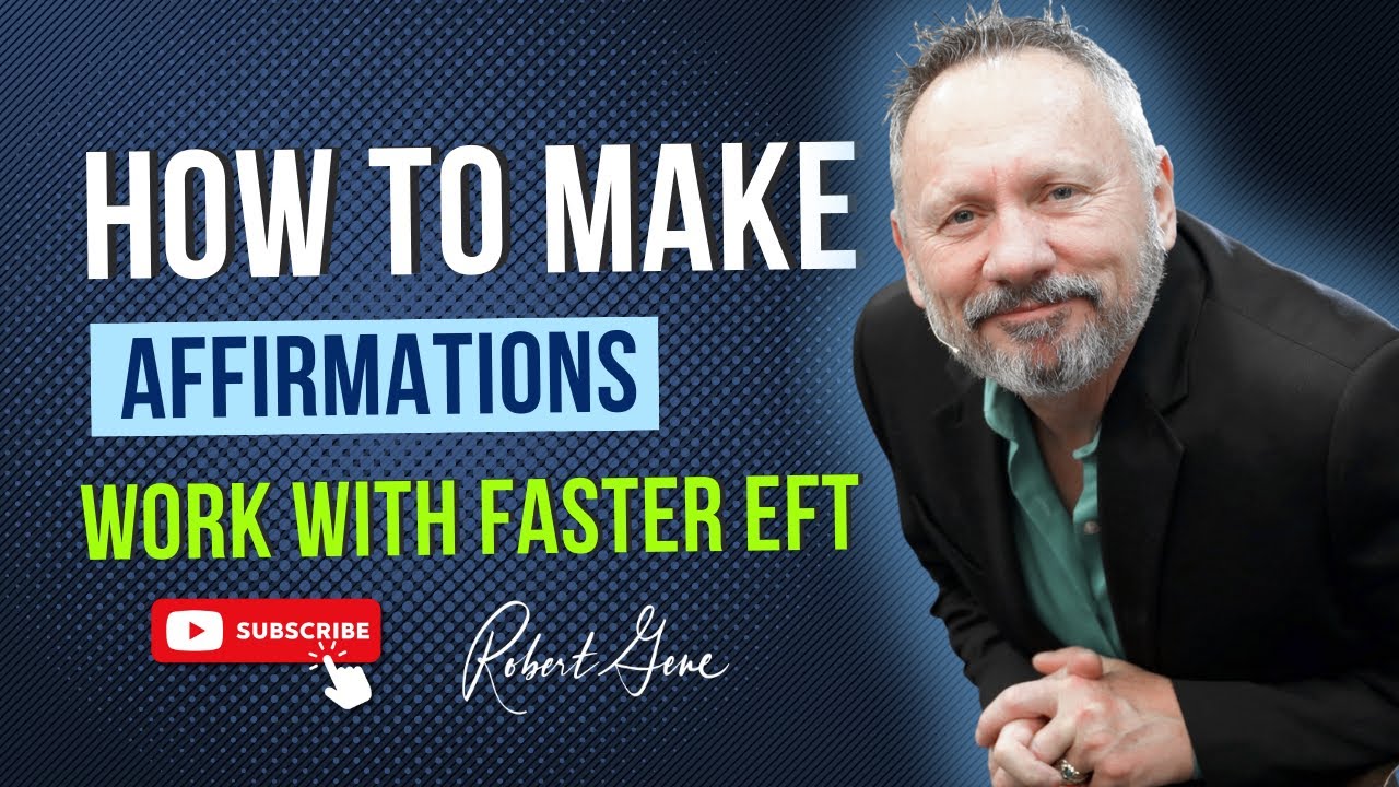 76 How to Make Affirmations Work - FasterEFT Technique