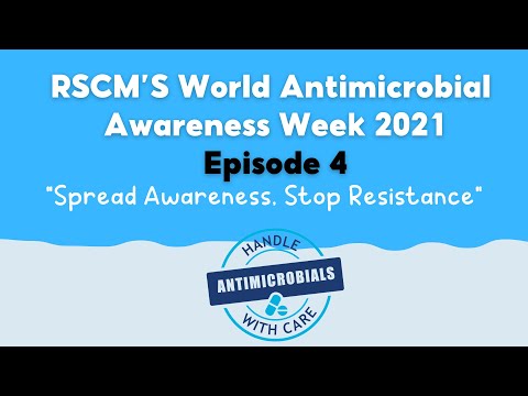 RSCM's World Antimicrobial Awareness Week 2021 - Episode 4