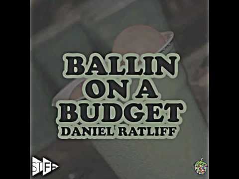 Daniel Ratliff- Ballin' On a Budget (prod. by 5 Star Beatz Inc.)