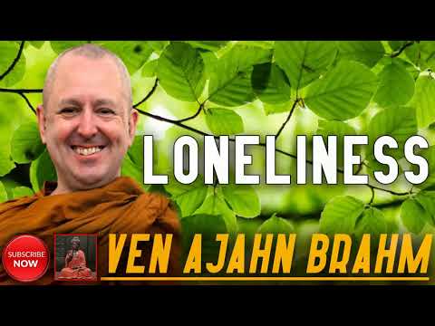 Loneliness | Ven Ajahn Brahm